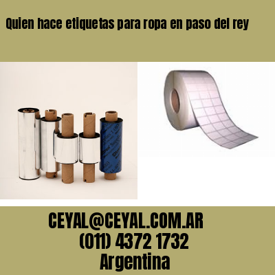 Quien hace etiquetas para ropa en paso del rey