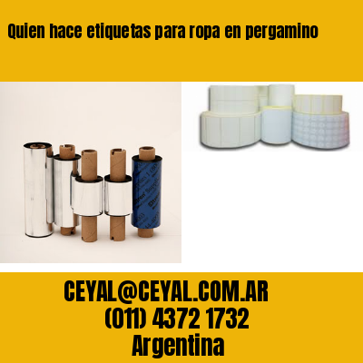 Quien hace etiquetas para ropa en pergamino