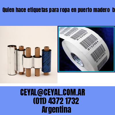 Quien hace etiquetas para ropa en puerto madero  buenos aires
