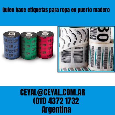 Quien hace etiquetas para ropa en puerto madero