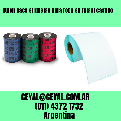 Quien hace etiquetas para ropa en rafael castillo
