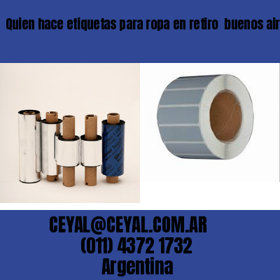 Quien hace etiquetas para ropa en retiro  buenos aires