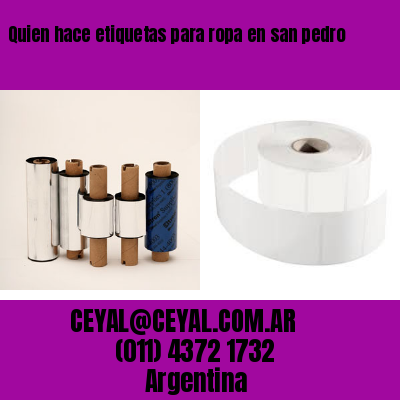 Quien hace etiquetas para ropa en san pedro