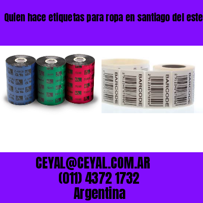 Quien hace etiquetas para ropa en santiago del estero