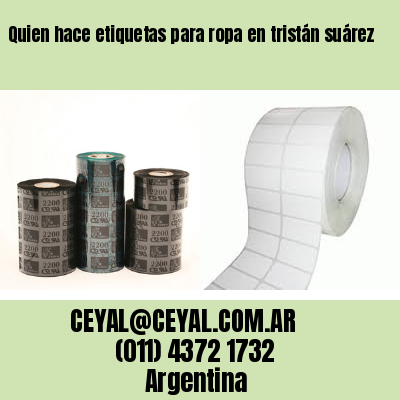 Quien hace etiquetas para ropa en tristán suárez