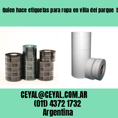 Quien hace etiquetas para ropa en villa del parque  buenos aires