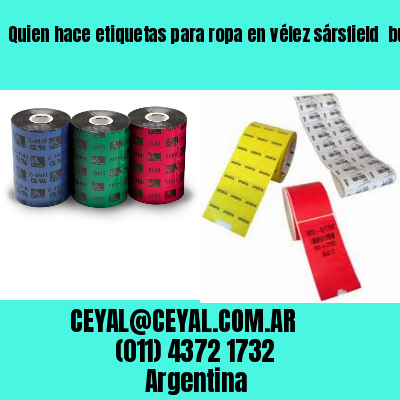 Quien hace etiquetas para ropa en vélez sársfield  buenos aires