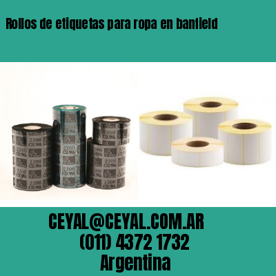 Rollos de etiquetas para ropa en banfield
