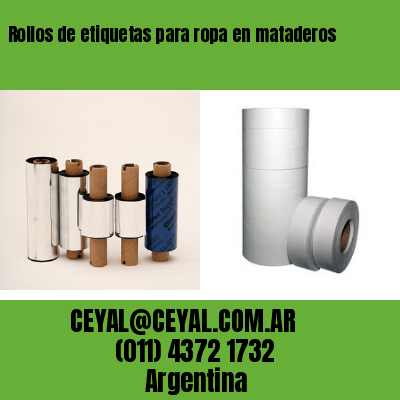 Rollos de etiquetas para ropa en mataderos