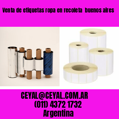 Venta de etiquetas ropa en recoleta  buenos aires