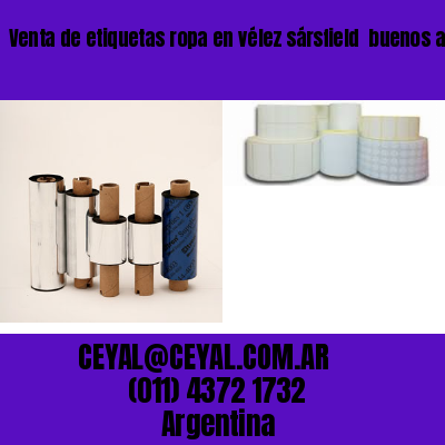Venta de etiquetas ropa en vélez sársfield  buenos aires