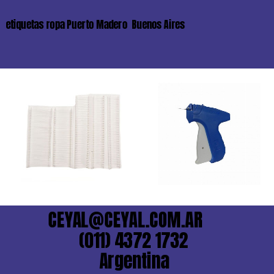 etiquetas ropa Puerto Madero  Buenos Aires