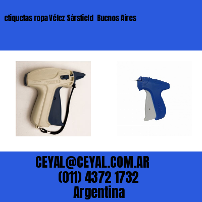 etiquetas ropa Vélez Sársfield Buenos Aires