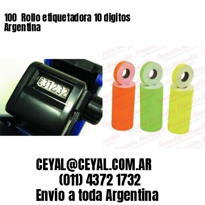 100 	Rollo etiquetadora 10 digitos Argentina