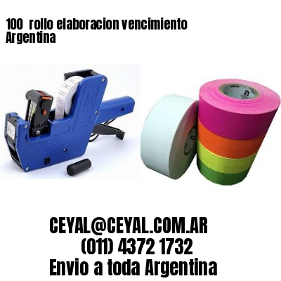 100 	rollo elaboracion vencimiento Argentina