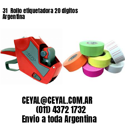 31 	Rollo etiquetadora 20 digitos Argentina