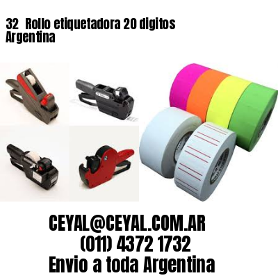 32 	Rollo etiquetadora 20 digitos Argentina