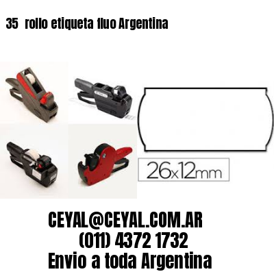 35 	rollo etiqueta fluo Argentina