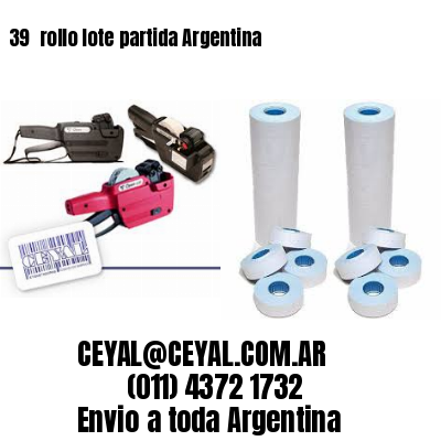 39 	rollo lote partida Argentina