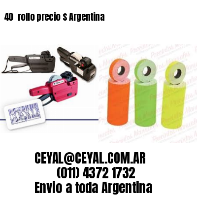 40 	rollo precio $ Argentina