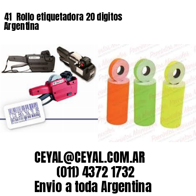 41 	Rollo etiquetadora 20 digitos Argentina