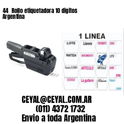 44 	Rollo etiquetadora 10 digitos Argentina