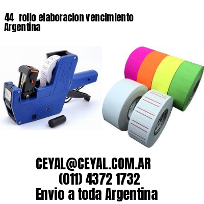 44 	rollo elaboracion vencimiento Argentina