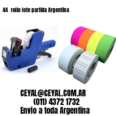 44 	rollo lote partida Argentina
