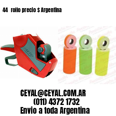44 	rollo precio $ Argentina