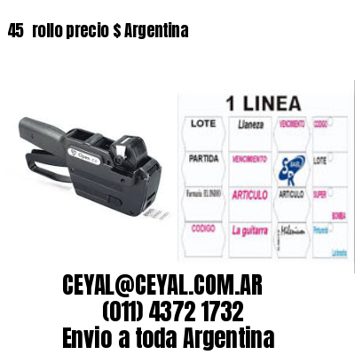 45 	rollo precio $ Argentina