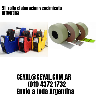 51 	rollo elaboracion vencimiento Argentina