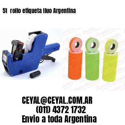 51 	rollo etiqueta fluo Argentina