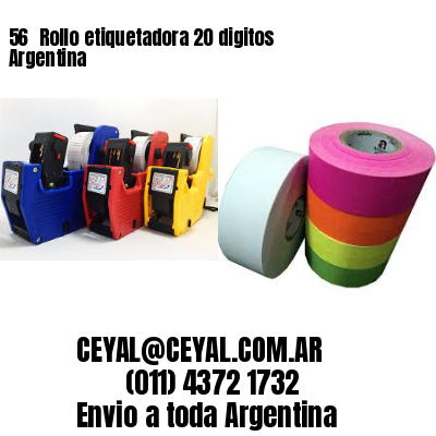 56 	Rollo etiquetadora 20 digitos Argentina