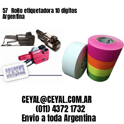 57 	Rollo etiquetadora 10 digitos Argentina