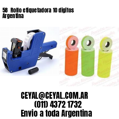 58 	Rollo etiquetadora 10 digitos Argentina