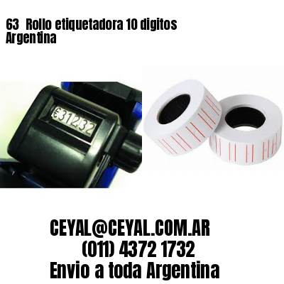 63 	Rollo etiquetadora 10 digitos Argentina
