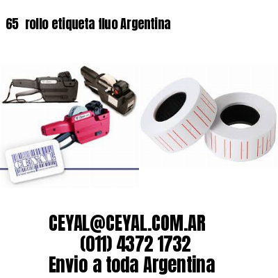 65 	rollo etiqueta fluo Argentina