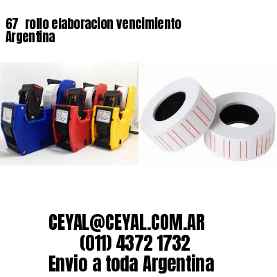 67 	rollo elaboracion vencimiento Argentina