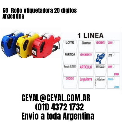 68 	Rollo etiquetadora 20 digitos Argentina