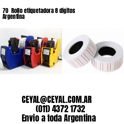 70 	Rollo etiquetadora 8 digitos Argentina