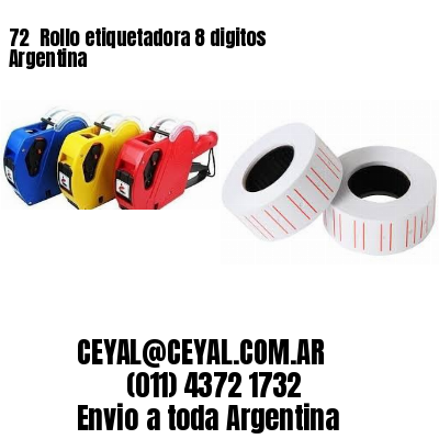 72 	Rollo etiquetadora 8 digitos Argentina
