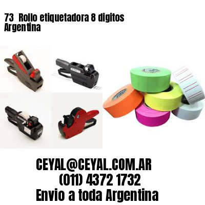 73 	Rollo etiquetadora 8 digitos Argentina