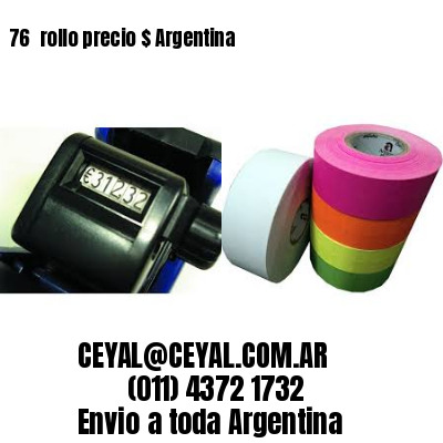 76 	rollo precio $ Argentina