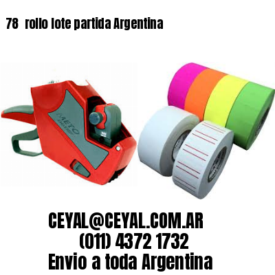 78 	rollo lote partida Argentina