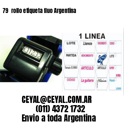 79 	rollo etiqueta fluo Argentina