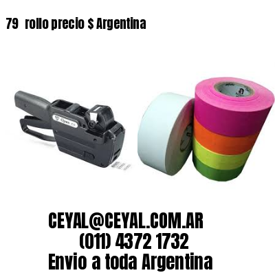 79 	rollo precio $ Argentina