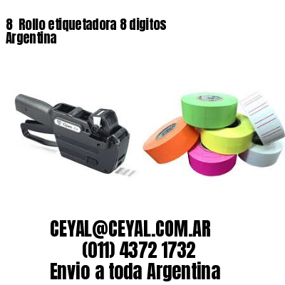8 	Rollo etiquetadora 8 digitos Argentina