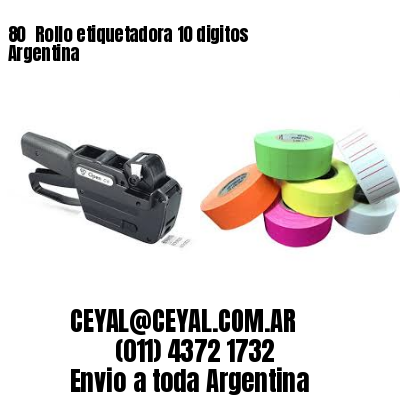 80 	Rollo etiquetadora 10 digitos Argentina
