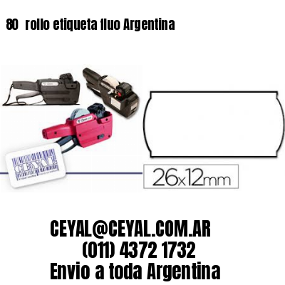 80 	rollo etiqueta fluo Argentina
