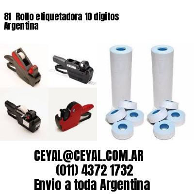 81 	Rollo etiquetadora 10 digitos Argentina
